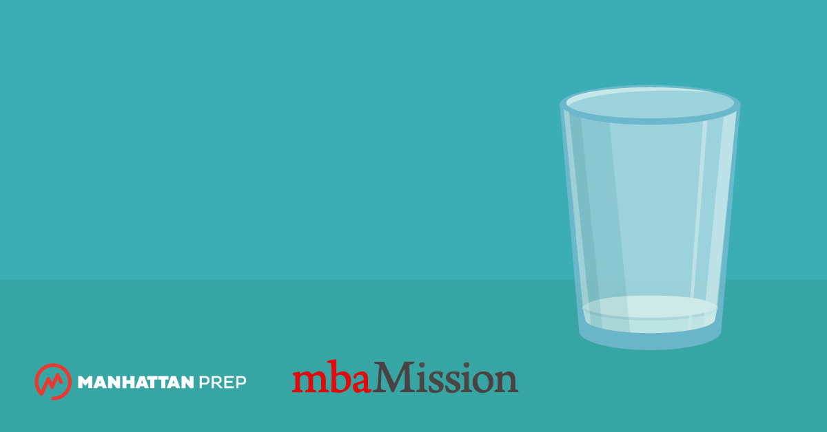 MBA Admissions Myths Destroyed: The Admissions Committee's Glass is 99% Empty by mbaMission